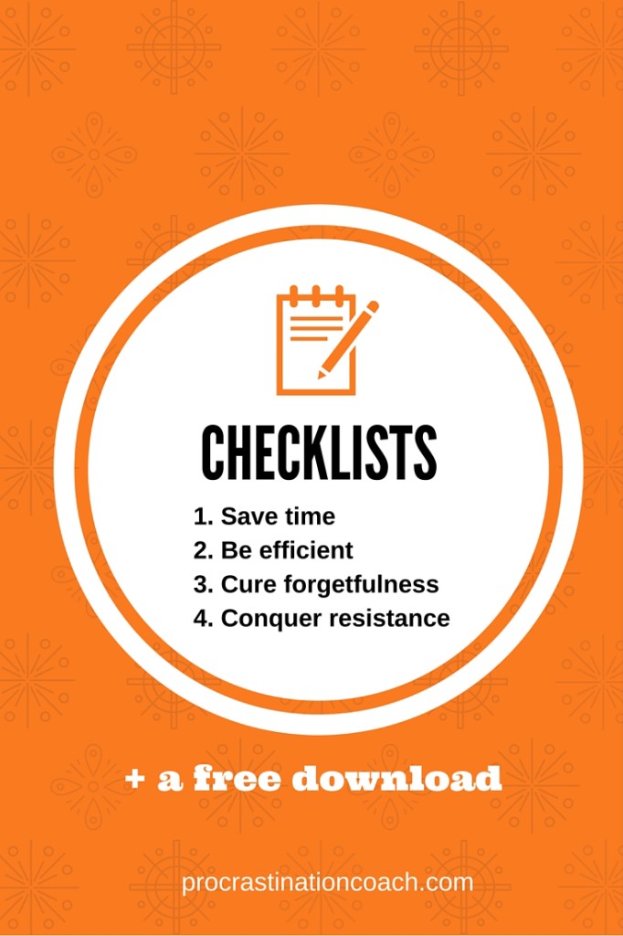Use the power of checklists to save yourself time and energy