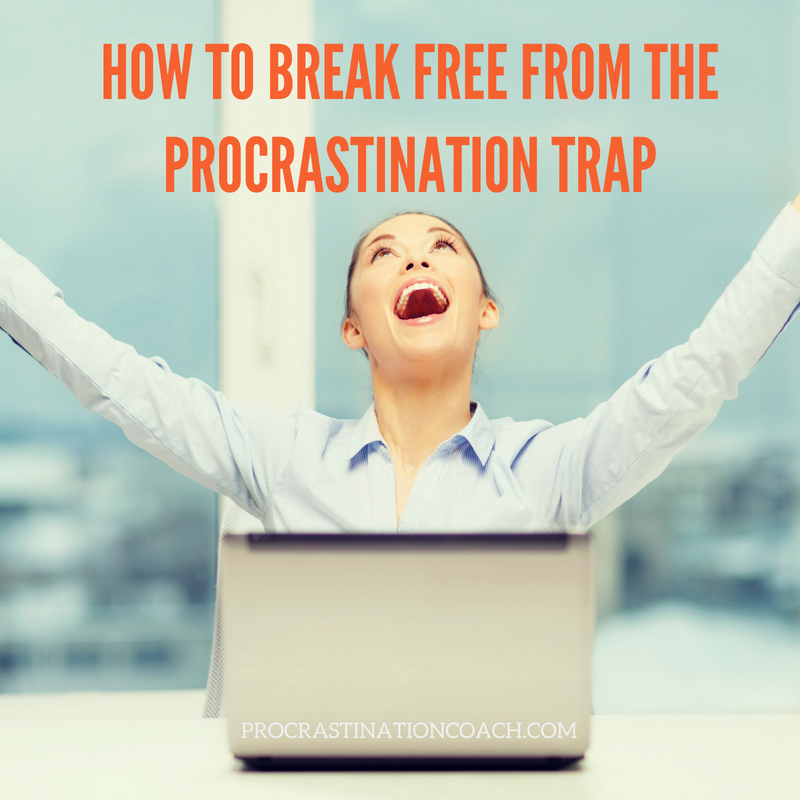 Break free from the procrastination trap