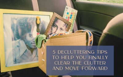 5 Decluttering Tips to Help You Finally Clear the Clutter and Move Forward